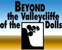 Beyond the Valleycliffe of the Dolls